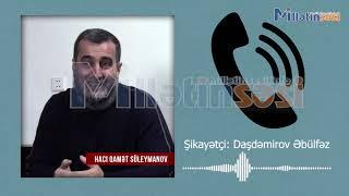 Qamət Süleymanov Moskvada yaşayan işadamı Əbülfəz Daşdəmirovun 305000 dollarını niyə qaytarmir?!