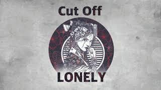 Cut Off - Lonely