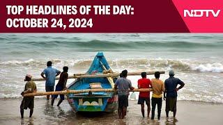 Cyclone Dana | Odisha And Bengal Brace For Cyclone Dana | Top Headlines Of The Day: October 24, 2024