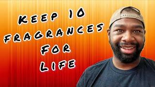 NEW KEEP ONLY 10 FRAGRANCES FOR LIFE 