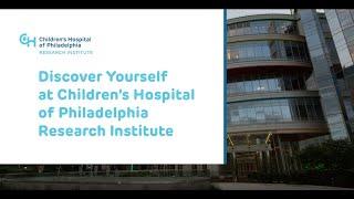 Discover  Yourself at Children's Hospital of Philadelphia Research Institute