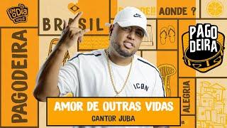 Cantor Juba - Amor de Outras Vidas (Ao Vivo na Pagodeira)