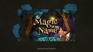 Magic in my name - By Jewish Interactive