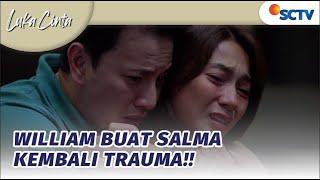 Salma Kembali Trauma! Akibat Perlakuan William Luka Cinta  - Episode 27