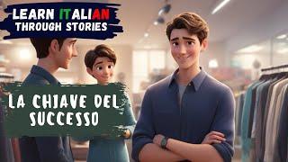 Here Is the Key to Success | Learn Italian Through Stories | B1 Level