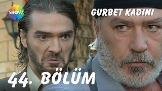 Gurbet Kadını 44. Bölüm | FULL HD