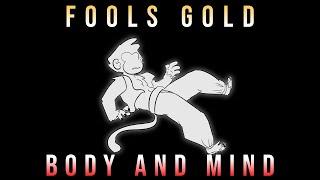 Fools Gold - Body and Mind [Fan AMV]