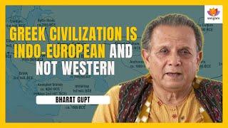 Greek Civilization is Indo-European And Not Western | Prof Bharat Gupt | #SangamTalks