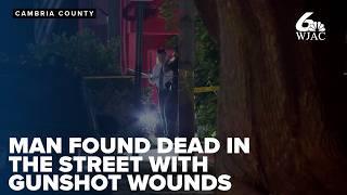 Man found dead lying in the street from multiple gunshots, shooter still at large