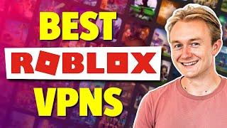 Best VPNs For Roblox (2024)  Lower Ping & Fix Lag! ️