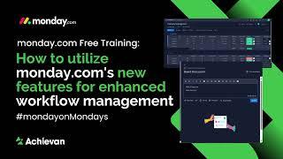 monday.com Free Training: How to utilize monday.com's new features for enhanced workflow management