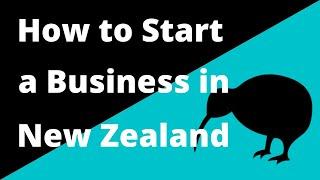 How to Start a Business in New Zealand.