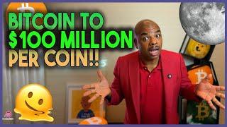 BITCOIN WILL BE $100 MILLION PER COIN!!  Here is how..