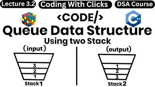 Queue Implementation using Stack | Queue using two stacks | Data Structures Playlist | DSA in C++