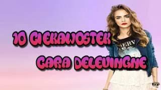 10 ciekawostek CARA DELEVINGNE