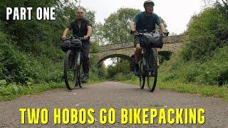 Two Hobos Go Bikepacking | Part One