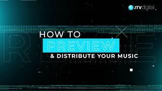 How To  Preview & Distribute Music with JTV Digital