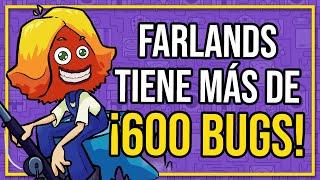 ¡Farlands tiene MÁS DE 600 BUGS