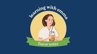 breaking down coffee flavor notes  (with emma chamberlain)