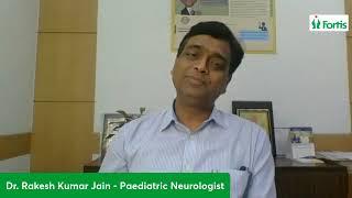 Dr. Rakesh Kumar Jain | Fortis Hospital | Signs of Neurological Disorders in Children |