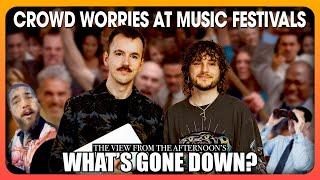 Crowd Worries At Music Festivals, Ignoring Famous People and Where Has Danny Been?!