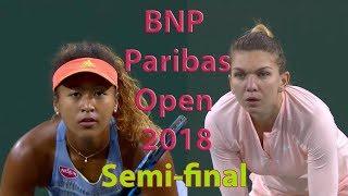 Halep vs Osaka Full Highlights / BNP Paribas Open 2018 / Semi-final