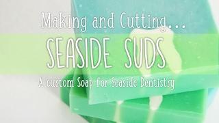 Making & Cutting: Seaside Suds - A custom soap