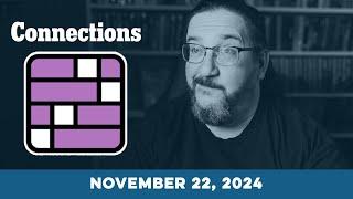 Doug Plays NYT Connections 11/22 (New York Times Puzzle Game)