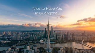 Nice to Have You in Guangzhou