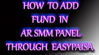 HOW TO ADD FUND IN AR SMM PANEL BY USING EASY PASIA | AR SMM PANEL