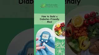 How to Build a Diabetes Friendly Meal #viralshorts #diabetesfriendly #healthyeating