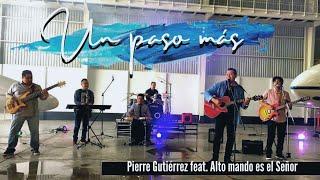 Un paso Más Pierre Gutierrez Feat. Alto Mando es el Señor