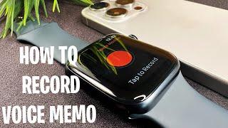 How To Record Voice Memos On Apple Watch Series 9