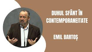 Duhul Sfânt în contemporaneitate | Emil Bartoș | Puterea Cuvântului