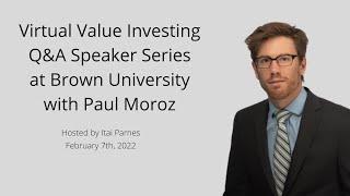 Virtual Value Investing Q&A Speaker Series Event at Brown University with Paul Moroz