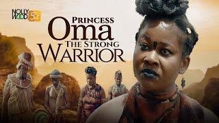 Princess Oma The Strong Warrior | This Epic Movie Is BASED ON A TRUE LIFE HISTORY - African Movies