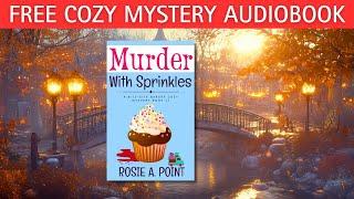 Murder With Sprinkles (Full-length Cozy Mystery Audiobook) by Rosie A. Point.