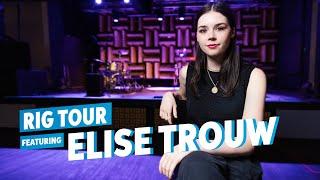 Elise Trouw: Artist Spotlight and Live Rig Tour