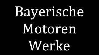 How to pronounce Bayerische Motoren Werke (BMW)