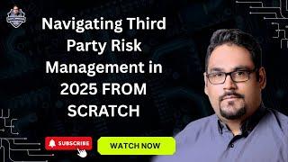 Navigating Third Party Risk Management in 2025