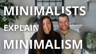 What is Minimalism? - Minimalists Explain Minimalism