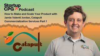 How to Make and Scale Your Product with Jamie Valenti-Jordan, Catapult Commercialization Services P1