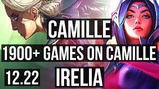 CAMILLE vs IRELIA (TOP) | 1900+ games, 1.8M mastery, Dominating | KR Master | 12.22