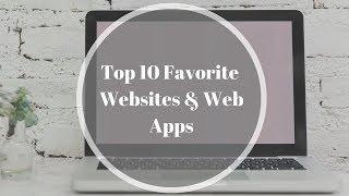 Top 10 Favorite Websites and Web Apps