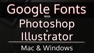 How To Use Google Fonts in Photoshop & Illustrator on Windows & Mac