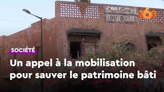 A Marrakech, les architectes vent debout contre l’annihilation du patrimoine bâti de la ville
