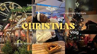 CHRISTMAS VLOG  | christmas markets (london, bristol, cardiff), friends, festive food & shopping! 