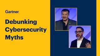 Debunking Myths that Obscure Cybersecurity's Full Value l Gartner Security & Risk Management Summit