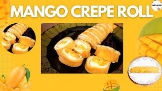 Mango Crepe Rolls Recipe | Summer Delight | Kudi Chatori