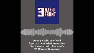 Jeremy Crabtree On Alabama's 2022 Recruiting Class